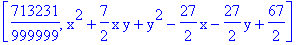 [713231/999999, x^2+7/2*x*y+y^2-27/2*x-27/2*y+67/2]